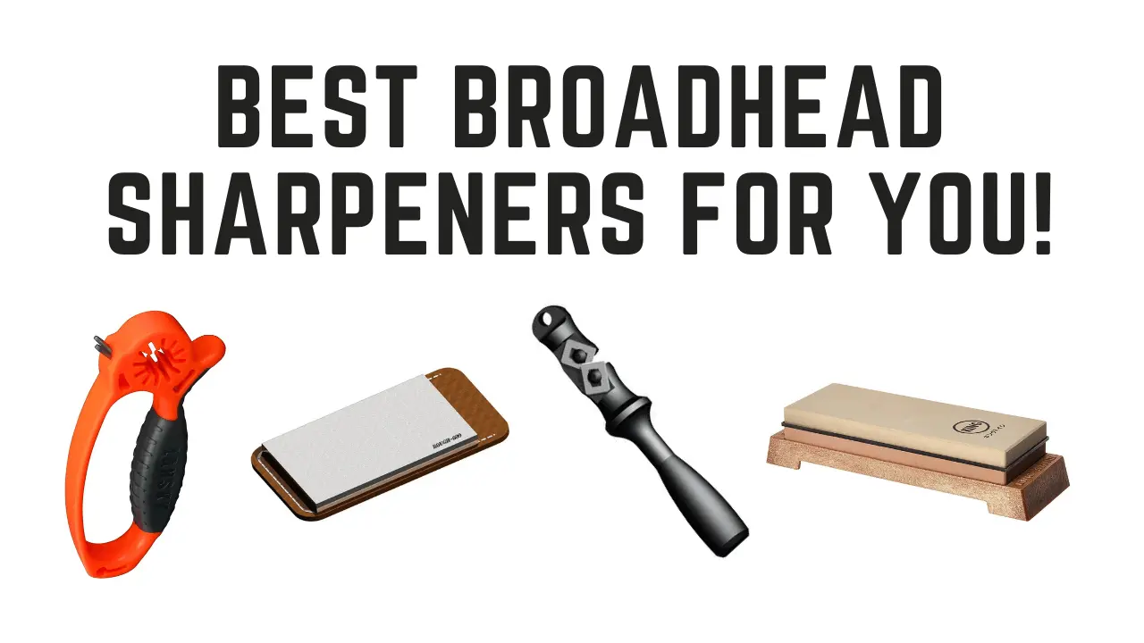 Best broadhead sharpeners